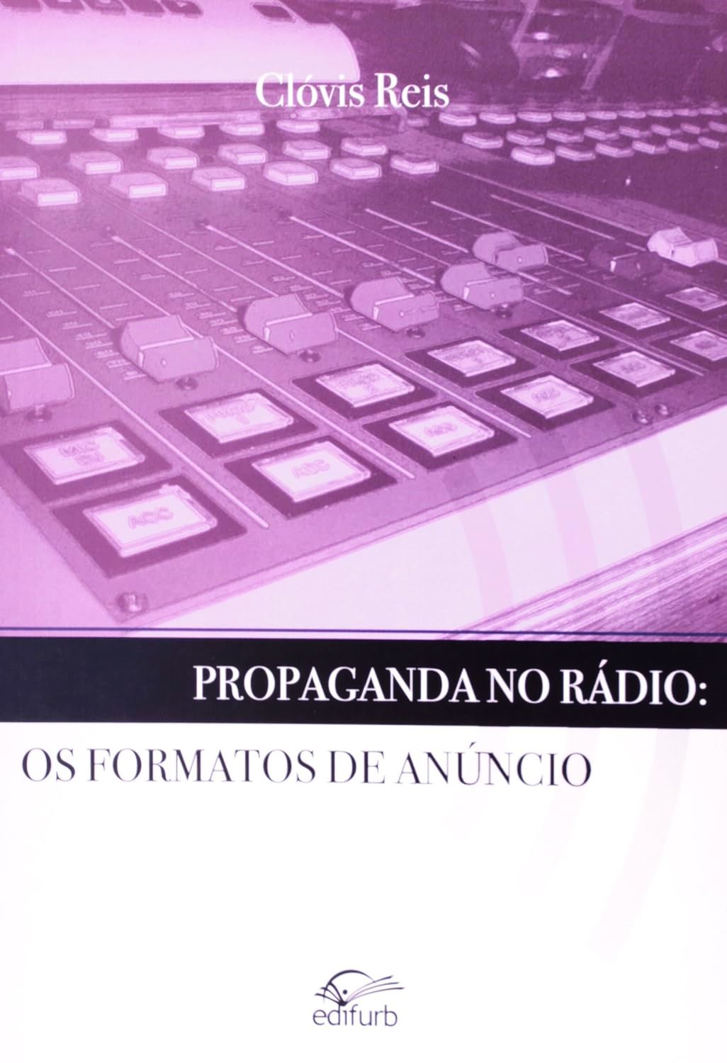 Propaganda no Rádio: os Formatos de Anúncio - Clóvis Reis